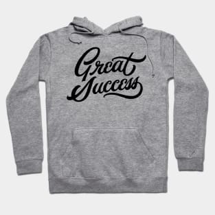 Great Success! Hoodie